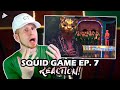 SQUID GAME EPISODE 7 REACTION (VIPs)