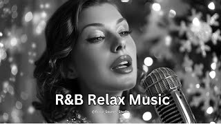 【R&B Relax】Chill Music for Coffee, Work, Cozy Nights, Romance, Study, and Healing Vibes