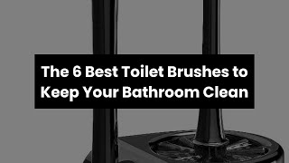 TOILET BRUSH: The 6 Best Toilet Brushes to Keep Your Bathroom Clean 🤓