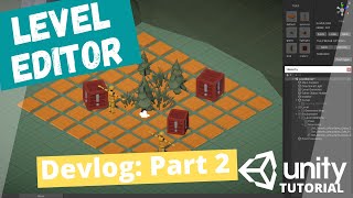 Level Editor in Unity Tutorial. Devlog: Part 2.
