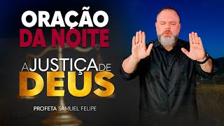 ORAÇÃO DA NOITE | Profeta Samuel Felipe | 25/02/25