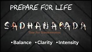 Sadhanapada - Time for Transformation  | Way of Life - Balance, Clarity, Intensity