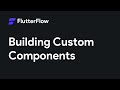 Using Custom Components in FlutterFlow | FlutterFlow Tutorial