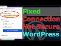 How to fix connection not secure https error in WordPress (Easy step by step guide)