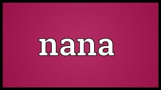 Nana Meaning