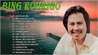 BING RODRIGO Greatest Hits 2022 - BING RODRIGO - OPM Non stop Classic Tagalog Love Songs 2022_VOL.39