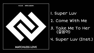 N.CUS(엔쿠스) MATCHLESS LOVE Album