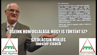 Őseink honfoglalása hogy is történt ez? Szedlacsik Miklós ember és életjobbító mester coach