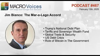 MacroVoices #467 Jim Bianco: The Mar-a-Lago Accord