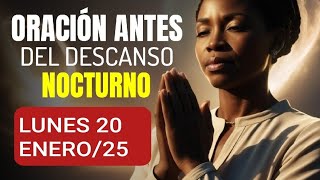 BUENAS _NOCHES CON JESÚS.  ORACIÓN DE LA _NOCHE. LUNES 20 ENERO 2025