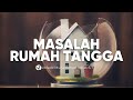 Hadits-hadits tentang Permasalahan Rumah Tangga - Ustadz Muhammad Iqbal, S.T. - Ceramah Agama