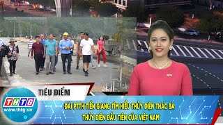 Đài PTTH Tiền Giang tìm hiểu thủy điện Thác Bà - thủy điện đầu tiên của Việt Nam | THTG