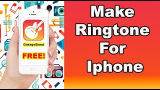 Create Ringtone for Iphone using GarageBand | FREE