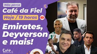 Café da Fiel: Casos Emirates, Deyverson, Wesley e Antônio Oliveira! Tudo de Corinthians!!!