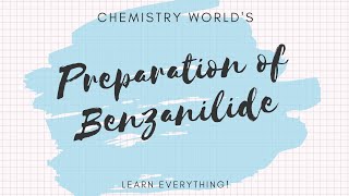 Preparation of Benzanilide with mechanism