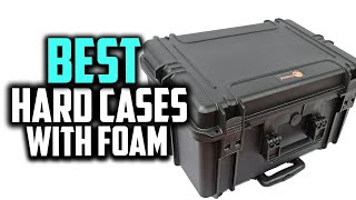 Top 10 Best Hard Cases with Foam in 2023 Reviews