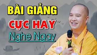 Bài Giảng Cực Hay (Xem Ngay) - Thầy Thích Đạo Thịnh