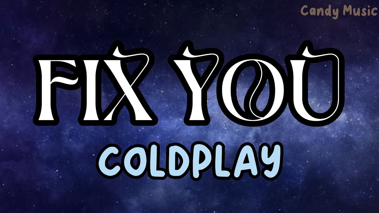 COLDPLAY - FIX YOU (LYRICS) - YouTube