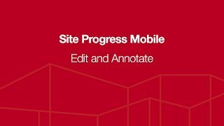 Site Progress Mobile - Edit and Annotate