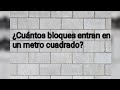 Cuántos bloques entran en un metro cuadrado