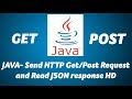 JAVA- Send HTTP Get/Post Request and Read JSON response
