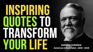 "Unlocking the Wisdom of Andrew Carnegie: Inspiring Quotes to Transform Your Life" !!