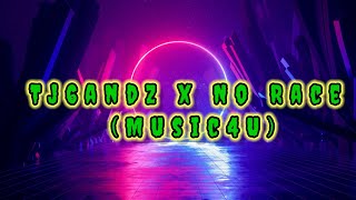 Tj6andz x No Race (Music4U)