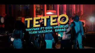 TETEO [Official Music Video] - Tony Mix ft. Don Miguelo | Team Madada | T-Babas | Detrás de cámara