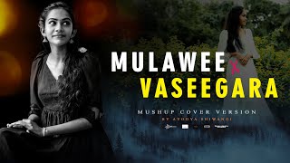 Mulawee × Vaseegara Mashup Cover Version | Ayodya Shiwangi @Mihiran @jonitamusic
