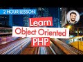 Learn Object Oriented PHP - 2 hour Object Oriented Programming Lesson For Beginners | PHP OOP