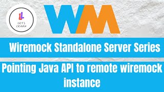 Wiremock Standalone Server Series: Pointing Java API to remote wiremock instance