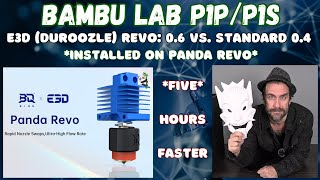 BiQu Panda Revo with E3D 0.6 Ruby Durozzle Vs Standard 0.4 Nozzle *FIVE HOURS FASTER*