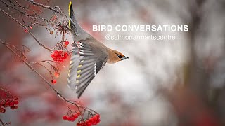 Bird Conversations: Listening to and Watching Local \u0026 Migratory Shuswap Songbirds