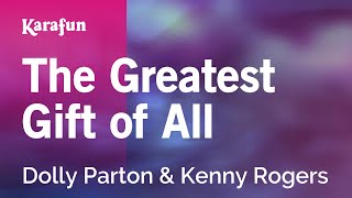 The Greatest Gift of All - Dolly Parton \u0026 Kenny Rogers | Karaoke Version | KaraFun