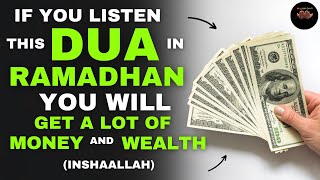 DUA THAT WILL MAKE YOU FULL OF WEALTH - PRAYER TO GET A LOT OF MONEY IN THE MONTH OF RAMADAN