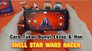 Cara Tukar Bunyi Ekzos \u0026 Hon kereta SHELL STAR WARS RACER di Shell Racing -Shell Malaysia 2023