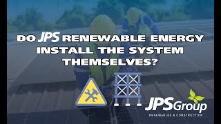 Do JPS Renewable Energy install the system themselves?