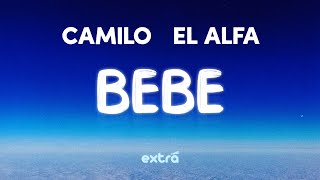 Camilo, El Alfa - BEBÉ (Letra, Lyrics)
