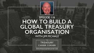 How to Build a Global Treasury Organisation