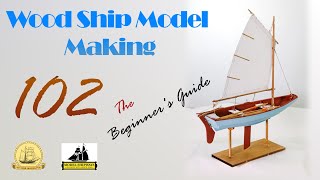 WOOD Ship Model MAKING 102, The Beginner's Guide, Model Shipways Norwegian Sailing Pram 1:12 Scale