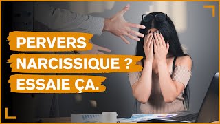 COMMENT NEUTRALISER UN PERVERS NARCISSIQUE