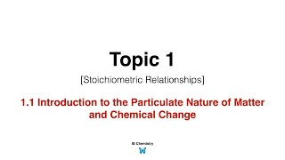 IB Chemistry | Topic 1.1 | Introduction to the Nature of Matter and Chemical Change [SL]