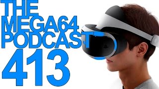 MEGA64 PODCAST: EPISODE 413