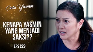 Ajeng SHOCK Because Yasmin Will Become A Witness | CINTA YASMIN | EPS.229 (3/3)