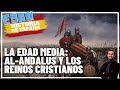 LA EDAD MEDIA: AL-ÁNDALUS Y REINOS CRISTIANOS | Historia de España 🇪🇸