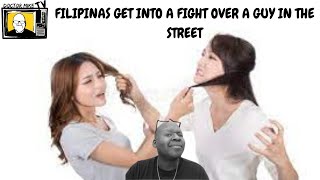 TWO FILIPINAS going at it in the streets over a guy?? (MUST SEE!!!)