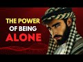 This Is Why Allah Wants You to Be Alone | The Power of Solitude in Islam