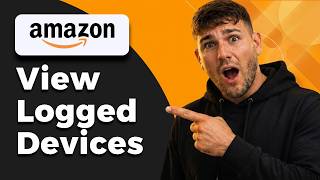 How To See Devices Logged Into Your Amazon Account (Device Management 2026)
