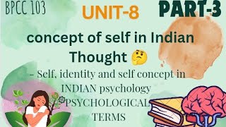 BPCC 103/UNIT-8/Self, identity and self concept in Indian psychology/psycho study