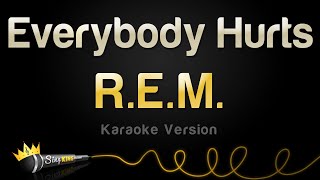 R.E.M. - Everybody Hurts (Karaoke Version)
